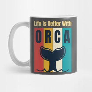 Life is better with orca Mug